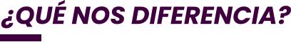 ¿QUÉ NOS DIFERENCIA?